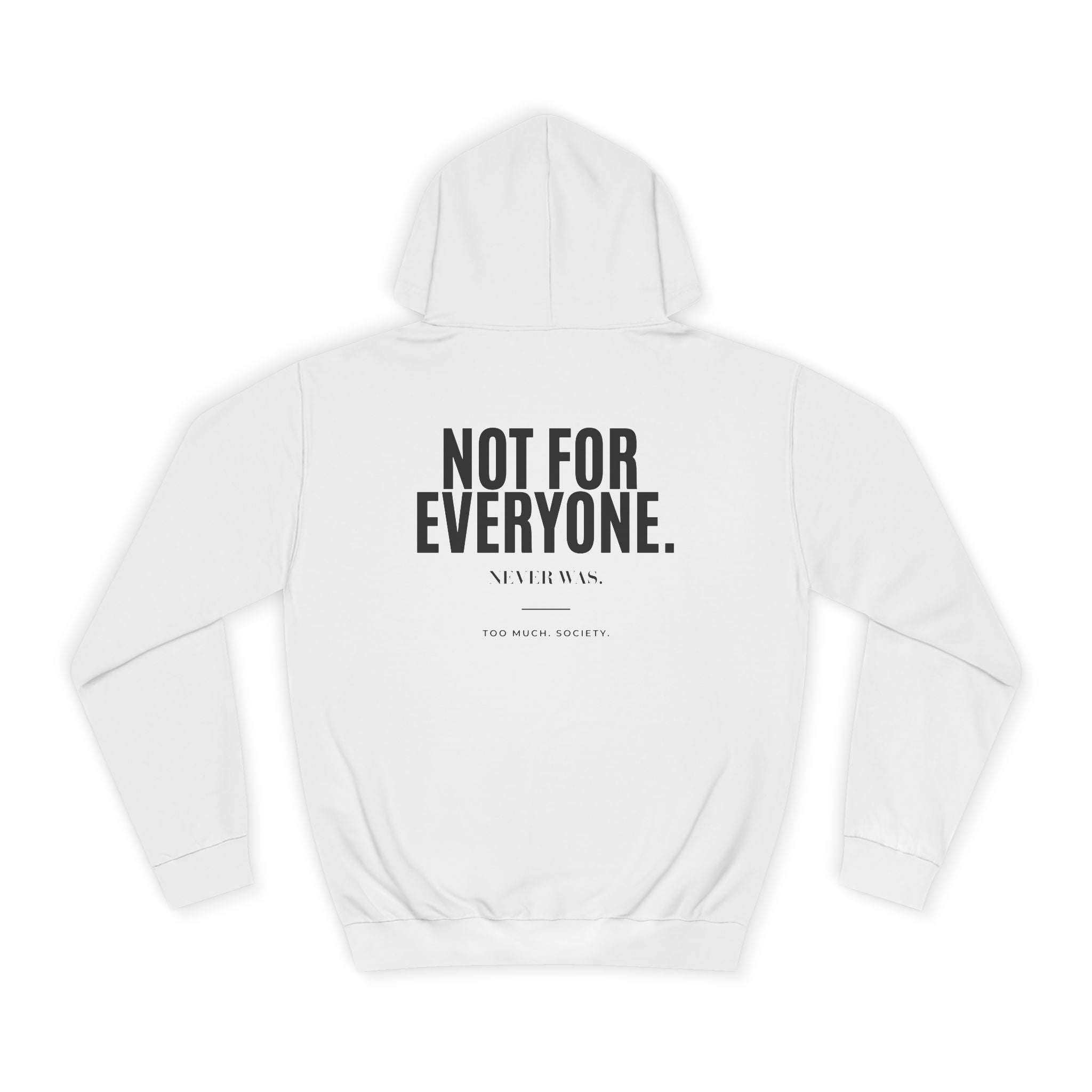 NOT FOR EVERYONE Hoodie