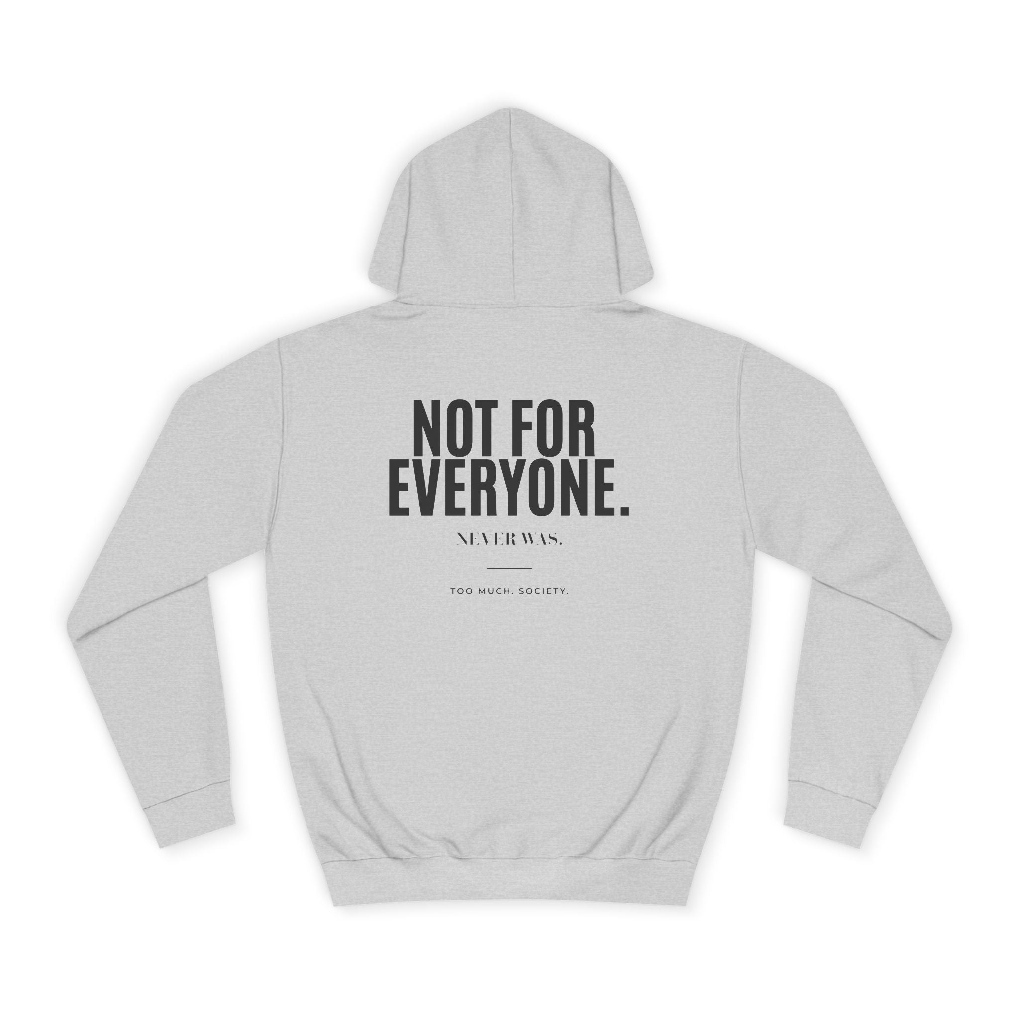NOT FOR EVERYONE Hoodie