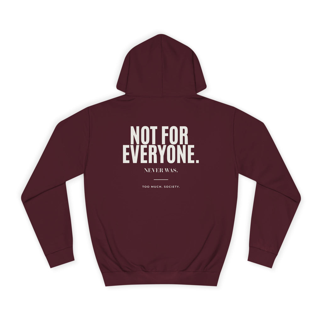 NOT FOR EVERYONE Hoodie