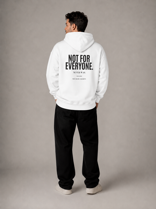 NOT FOR EVERYONE Hoodie